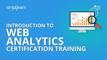 Introduction to Web Analytics Certification Training | What is Web Analytics | Simplilearn
