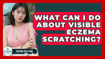 What Can I Do About Visible Eczema Scratching? - Eczema Help Hub