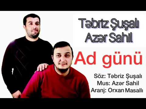 Tebriz Susali & Azer Sahil - Ad gunu