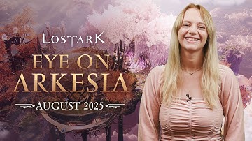 Lost Ark: Eye On Arkesia (August 2025)
