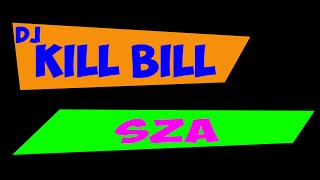 Musik DJ Kill Bill - SZA  (Dj Komang Rimex)