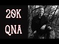 20,000 SUBSCRIBERS (Q&A)