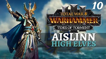 HAG GRAEF | Tides of Torment - Total War: Warhammer 3 - High Elves - Aislinn #10