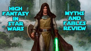 High Fantasy In STAR WARS | Myths \& Fables Review