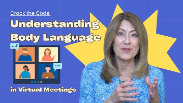 Crack the Code:  Reading Body Language in Virtual Meetings