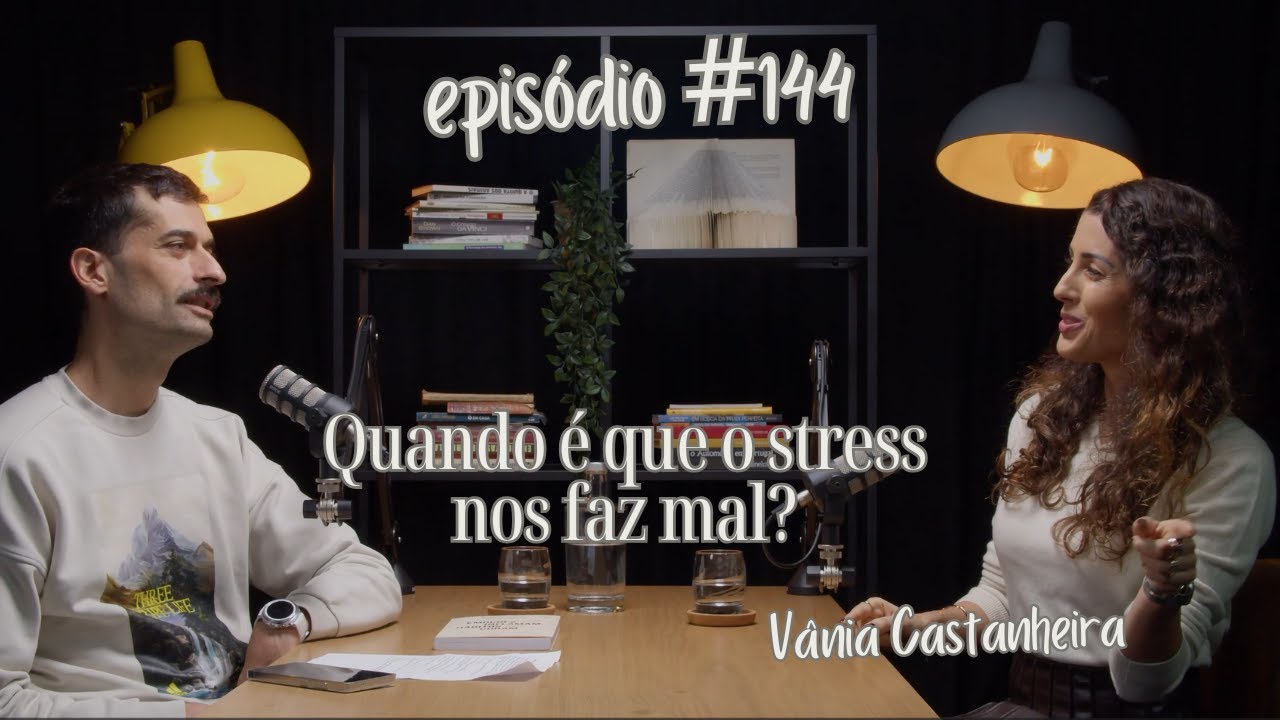 Quando é que o stress nos faz mal? | STM #144