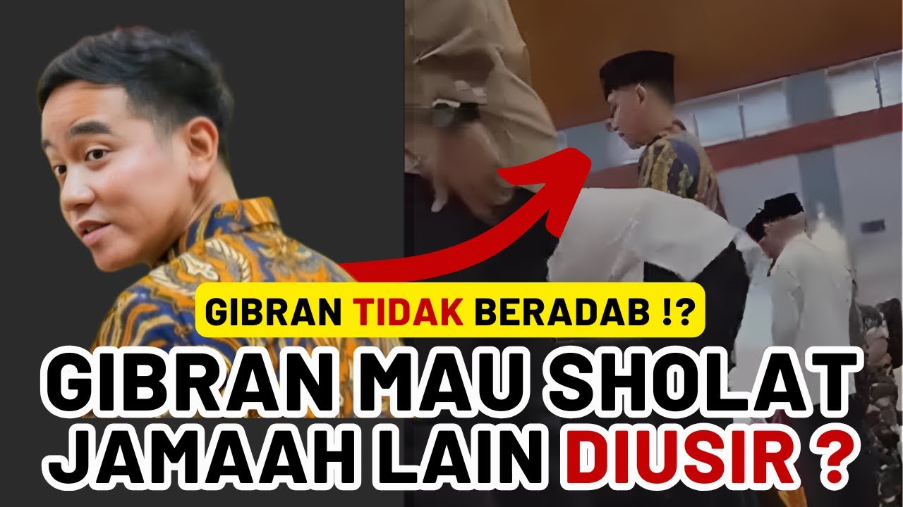 APAKAH GIBRAN TIDAK BELAJAR TENTANG ADAB !? GIBRAN MAU SHOLAT, JAMAAH LAIN DIUSIR...