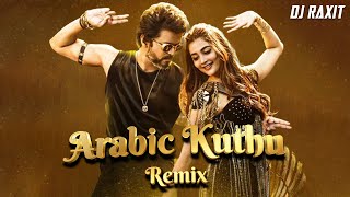 Arabic Kuthu Remix | DJ Raxit | Beast | Thalapathy Vijay | Pooja Hegde | Nelson | Anirudh