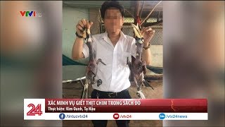 Xác minh vụ giết thịt chim trong sách đỏ | VTV24 screenshot 4