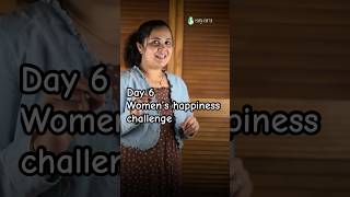 Day 6 women’s happiness challenge