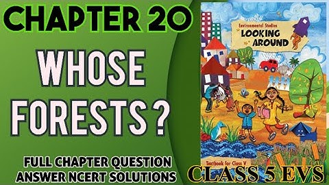 CHAPTER 20 EVS | WHOSE FORESTS ? | FULL QUESTION ANSWER NCERT SOLUTIONS BY SK SIR