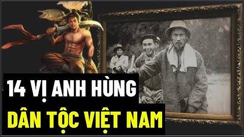 14 Vị Anh Hùng Dân Tộc Việt Nam