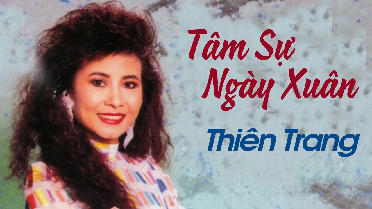 Tâm Sự Ngày Xuân - Thiên Trang | Nhạc Xuân Xưa Bất Hủ
