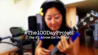 Day 27: Across the Universe - the Beatles ukulele // #100DaysofUkuleleSongs chords