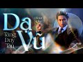 (BAE) TĂNG DUY TÂN - DẠ VŨ | 1 HOUR ♬