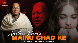 Mainu chad k kali nu tur chaliya (Remix) Nusrat Fateh Ali Khan x Haris Dukhi 