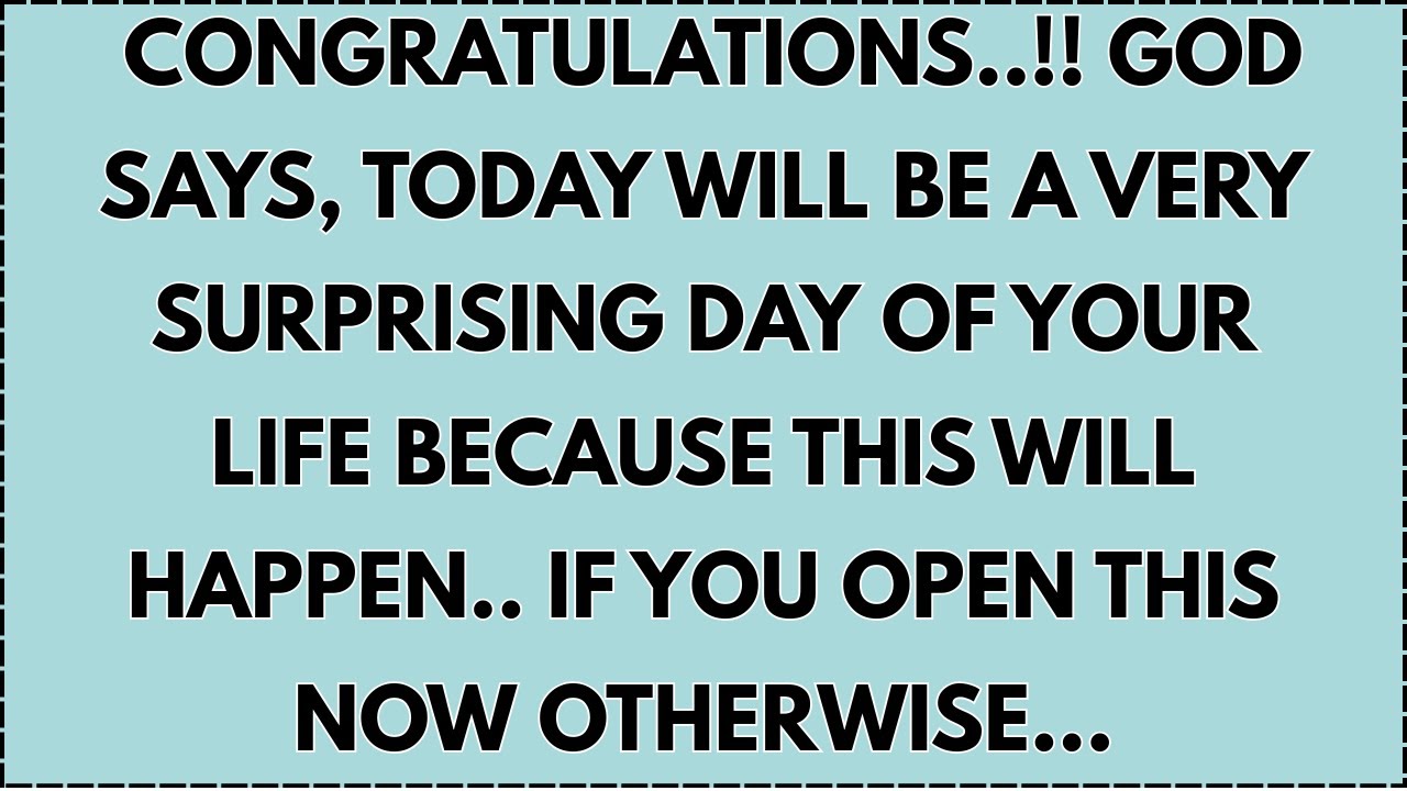 ♾️  CONGRATULATIONS..!! God says, Today will be a Very surprising Day of your Life Because This...