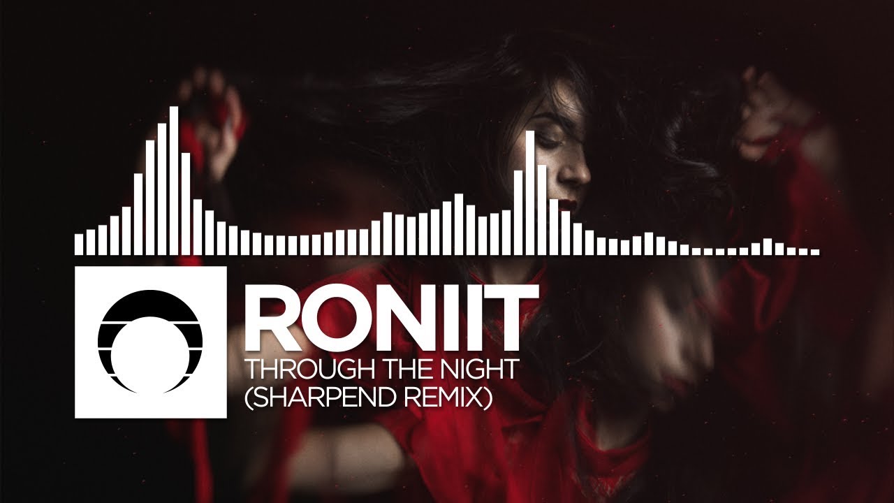 Roniit - Through The Night (Sharpend Remix) - YouTube Music