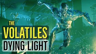 The VOLATILES (Alpha Zombies) DYING LIGHT EXPLORED Resimi