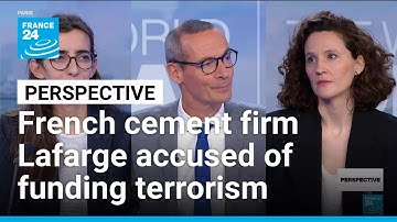Behind the story: French cement firm Lafarge in the dock, accused of funding terrorism • FRANCE 24