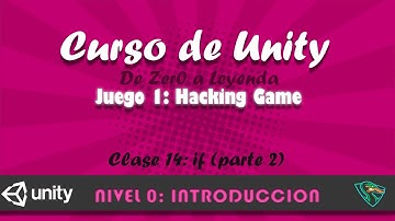 Curso Unity (Nivel Introductorio) - Clase 14: IF (Parte 2)