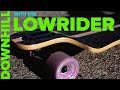 How to maneuver downhills with the yocaher lowrider longboard