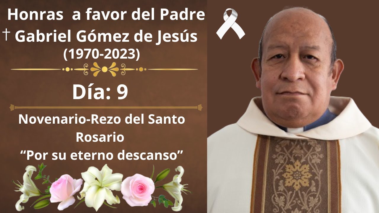 Día 9 Novenario Rezo Santo Rosario a honras de nuestro amado Padre