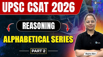 CSAT Reasoning IAS Prelims | Alphabetical Series UPSC CSAT | CSAT Reasoning Syllabus Questions PDF