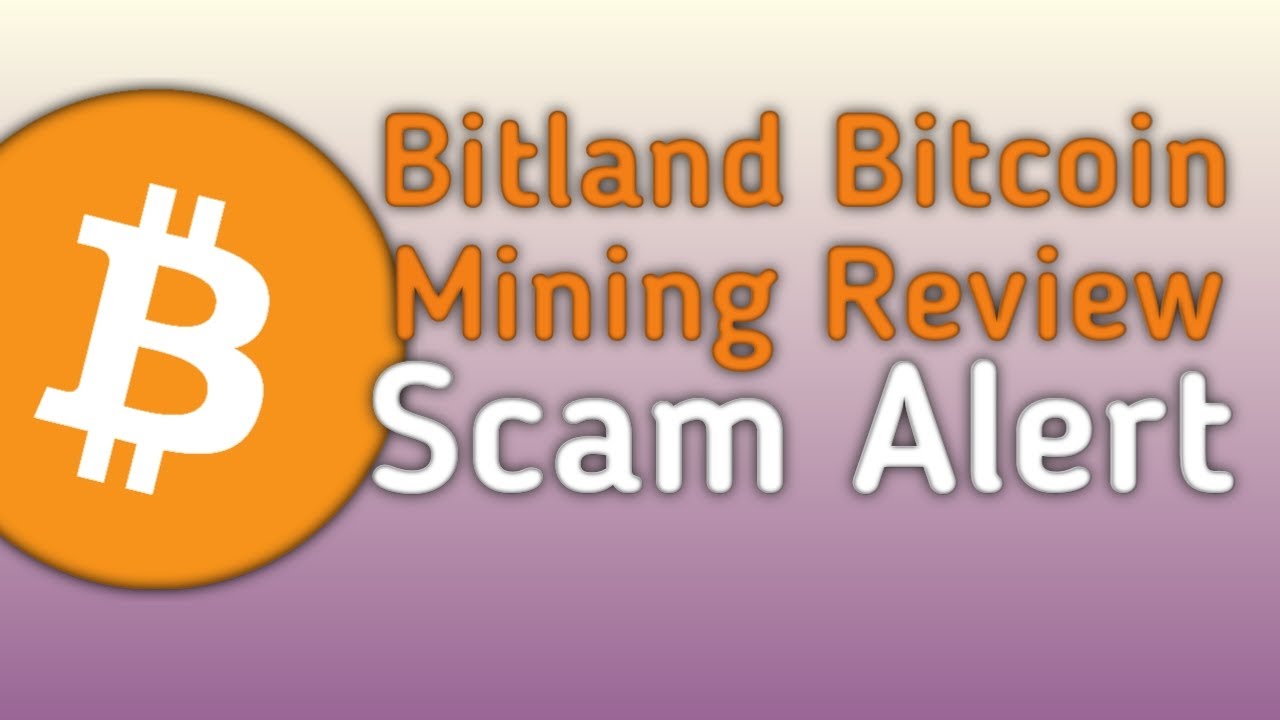 Bitland Bitcoin Mining Scam Review - YouTube