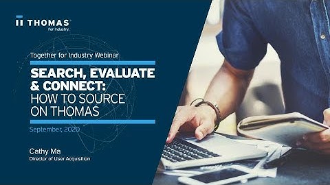 Search, Evaluate & Connect: How to Source on Thomas | Thomas Webinar