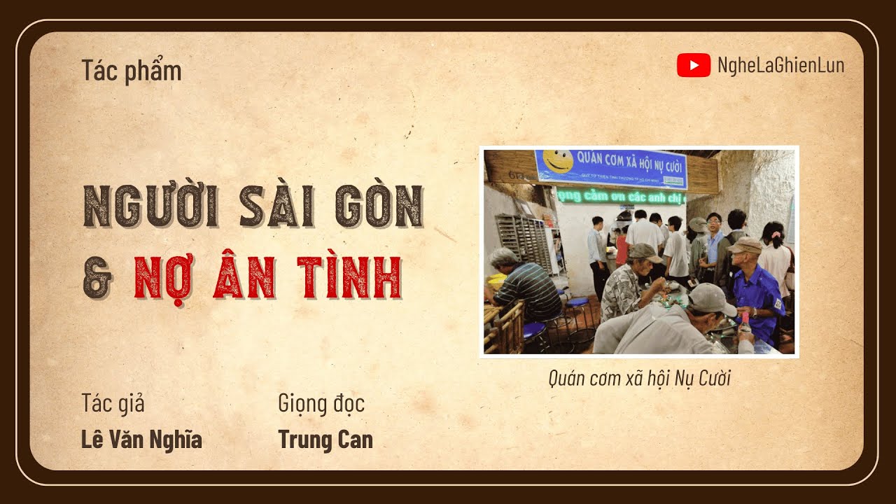 Người Sài Gòn & Nợ Ân Tình – Lê Văn Nghĩa | Tản Văn về Sài Gòn Xưa