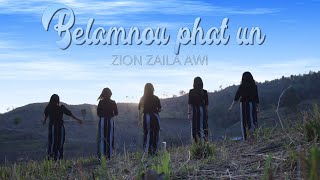 BELAMNOU PHAT UN |  Zion Zaila Awi