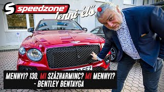 Bentley Bentayga: Mennyi? 130. Mi százharminc? Mi mennyi? - Speedzone ÉLŐ