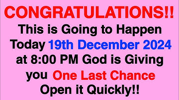 CONGRATULATIONS!! This is Going to Happen Today 19th December 2024 at 8:00 PM God is Giving.. Jesus