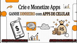 Como Criar um APP pelo Celular e Ganhar Dinheiro com Anúncios (Passo a Passo Completo)