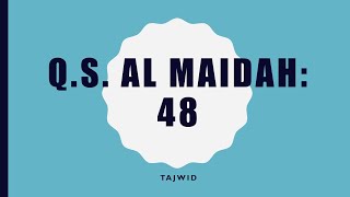 Tajwid (Q.S. Al Maidah: 48)