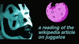 A reading of the Wikipedia article on Juggalos