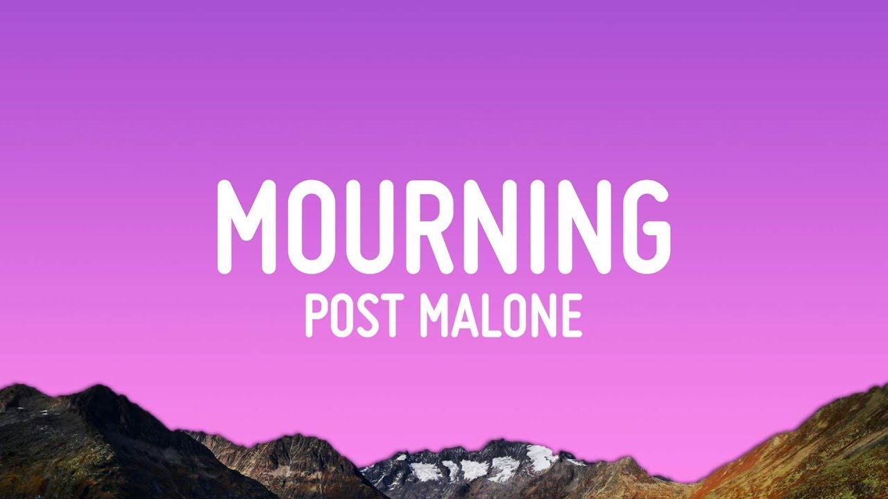 Post Malone - Mourning (Lyrics) | 1 Hour Version Post Malone - Mourning (Lyrics) | 1 Hour Version