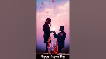 Happy Propose Day 🥀propose day status 2023🥀happy propose day 4k full screen status❤#shorts #trending