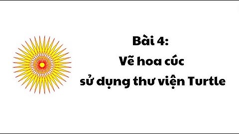Lập Trình Python bài 4: Vẽ Hoa Cúc đơn giản Với Turtle