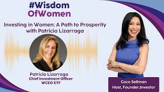 Investing in Women: A Path to Prosperity with Patricia Lizarraga