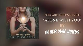 In Her Own Words  - Alone With You chords