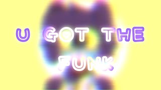 u got the funk meme (HAPPY BDAY CODEN!)