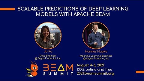 Beam Summit 2021 - Scalable Predictions of Deep Learning models with Apache Beam