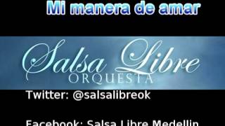 Mi Manera De Amar - Salsa Libre