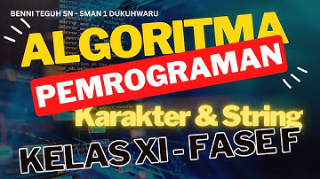Karakter & String - Algoritma dan Pemrograman - Strategi Algoritmik dan Pemrograman | Informatika XI