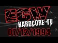 ECW Hardcore TV  | 07/12/1994