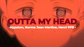 Download Lagu 🧠Outta my head - Hypaton, Normal Jean Martine \u0026 Henri PFR (Slowed+Reverb) MP3