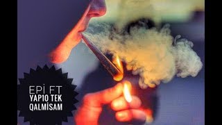 Epi ft Yap10 - Tek Qalmisam Resimi