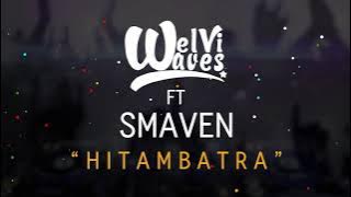 Welvi Waves - Hitambatra  ft Smaven (Lyrics Video)
